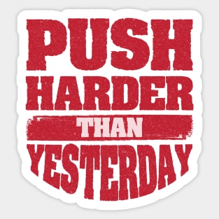 Push Harder than Yesterday Inspirational Gym Quote Sticker